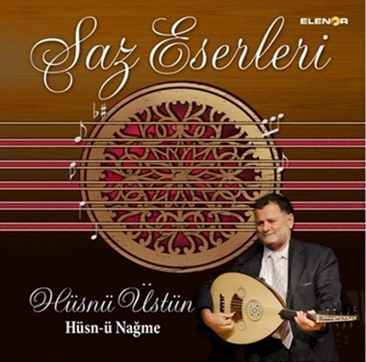 HÜSNÜ ÜSTÜN - HÜSN-Ü NAĞME (SAZ ESERLERİ)