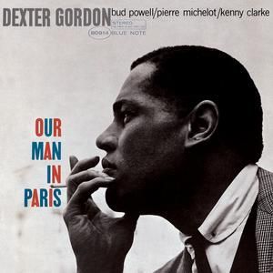 DEXTER GORDON - OUR MAN IN PARIS