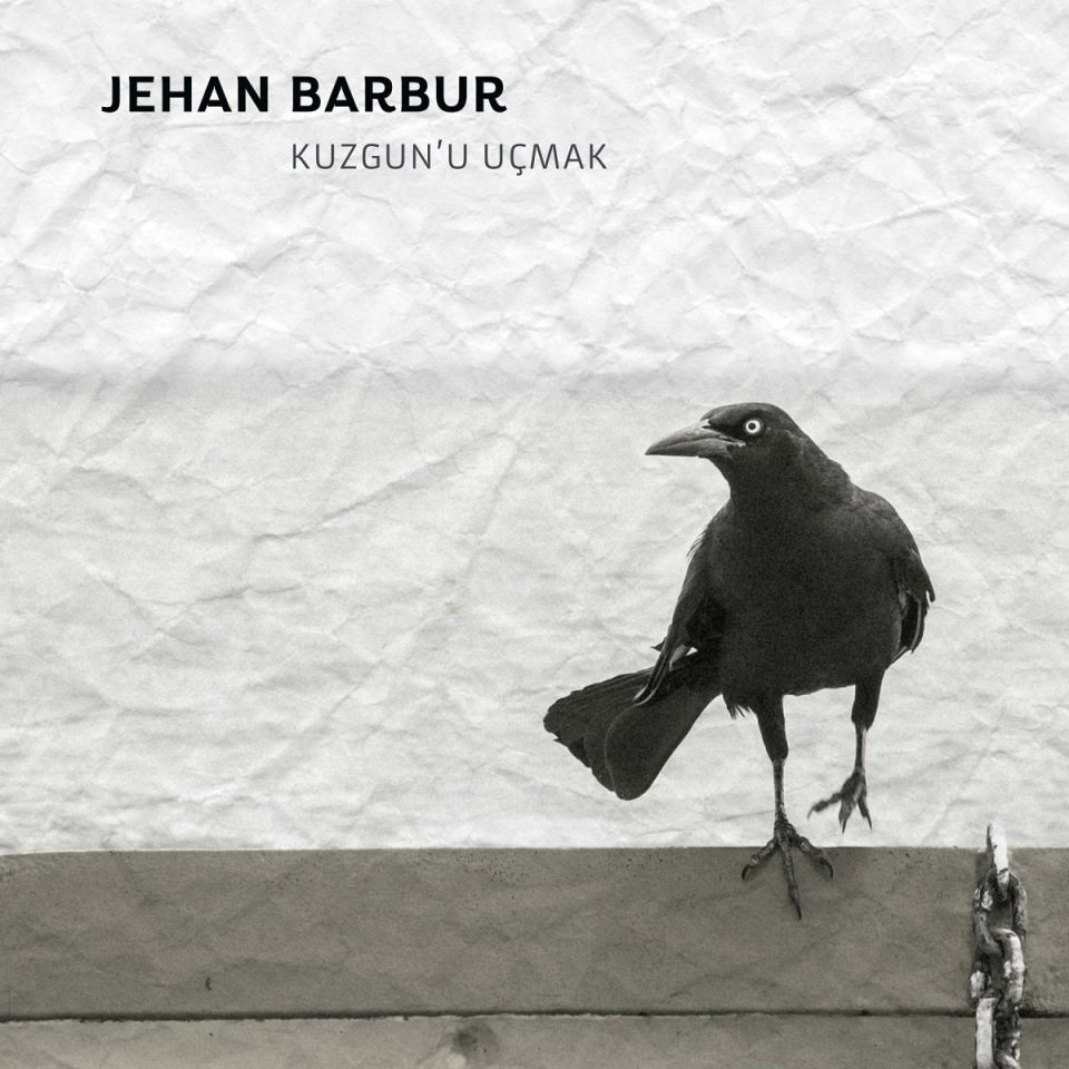 JEHAN BARBUR - KUZGUN'U UÇMAK