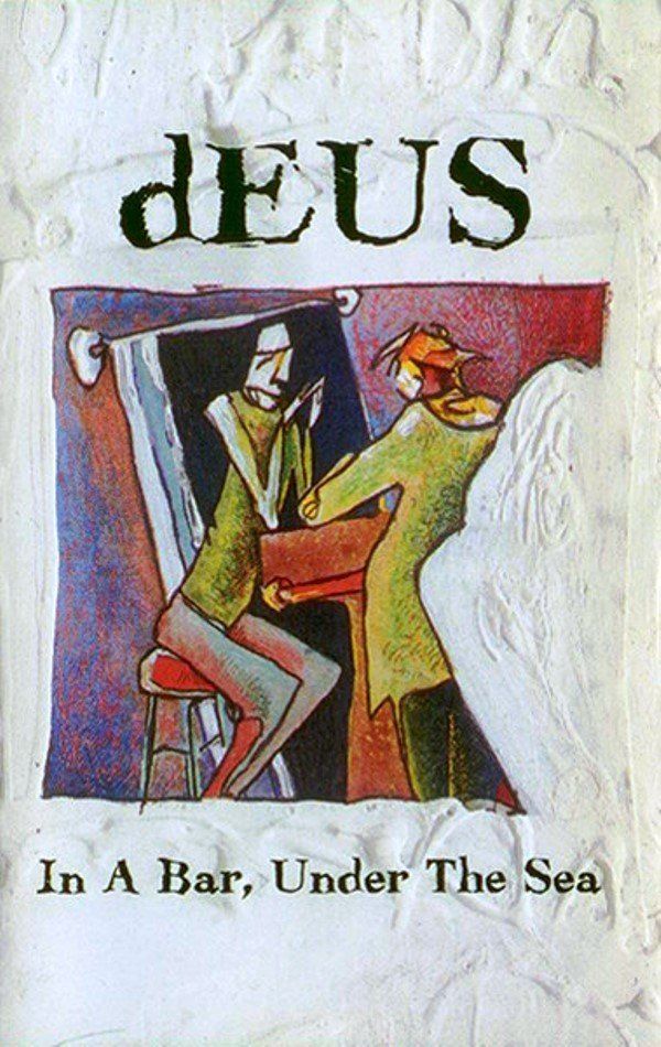DEUS - IN A BAR UNDER THE SEA (MC)
