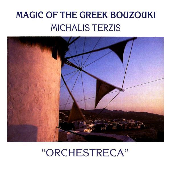 MICHALIS TERZIS - ORCHESTRECA THE MAGIC OF THE GREEK BOUZOUKI