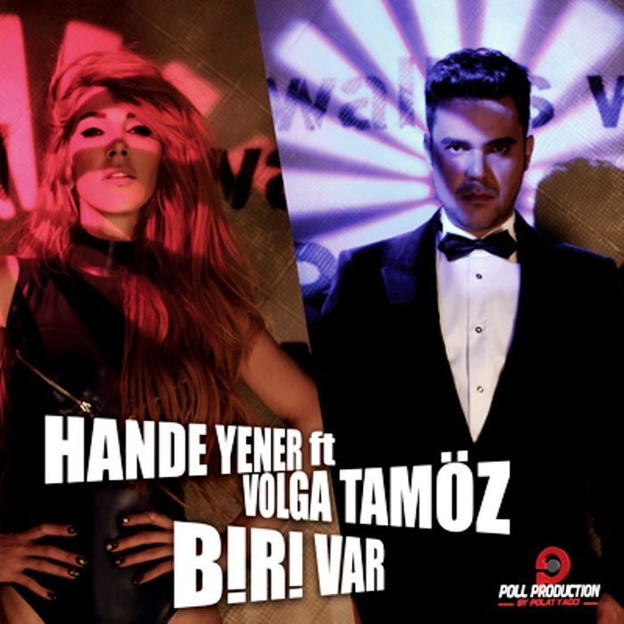 HANDE YENER FT. VOLGA TAMÖZ – BİRİ VAR