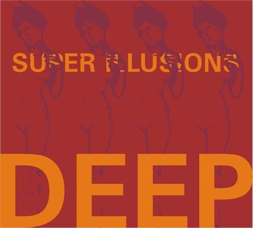 DEEP - SUPER ILLUSIONS