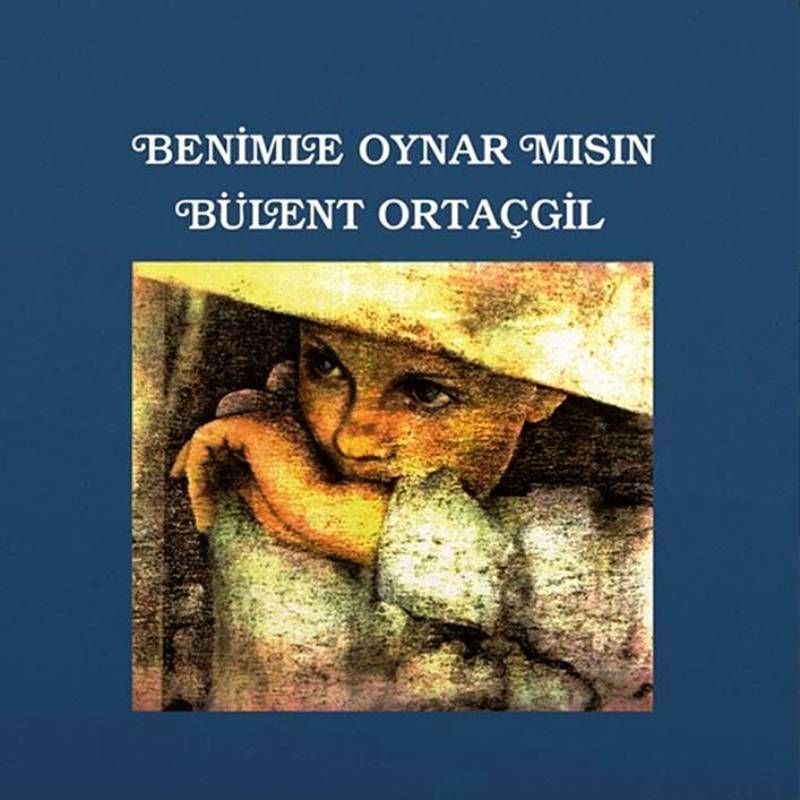 BÜLENT ORTAÇGİL - BENİMLE OYNAR MISIN