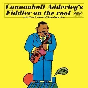 CANNONBALL ADDERLEY - FIDDLER ON THE ROOF