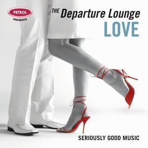 VARIOUS ARTISTS - PETROL P - THE DEPARTURE LOUNGE : LOV
