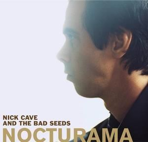 NICK CAVE AND THE BAD SEED - NOCTURAMA