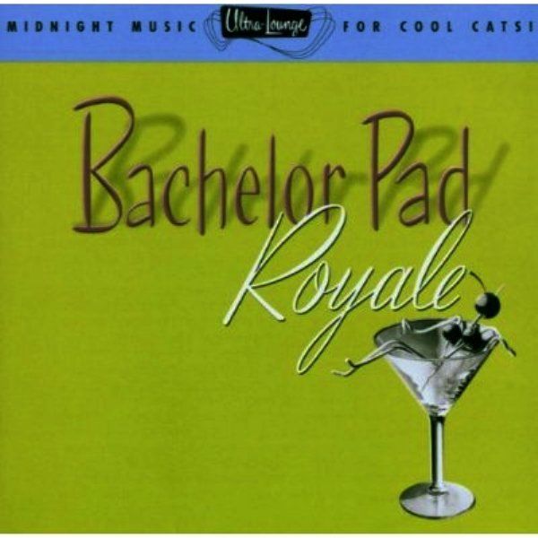 VARIOUS - JAZZ - BACHELOR PAD ROYALE