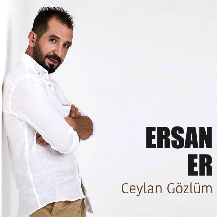 ERSAN ER - CEYLAN GÖZLÜM