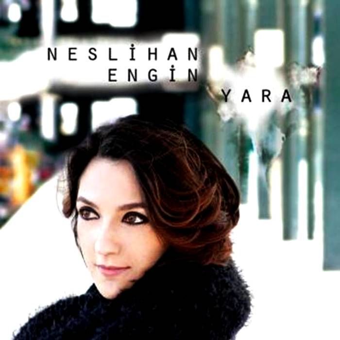 NESLİHAN ENGİN - YARA
