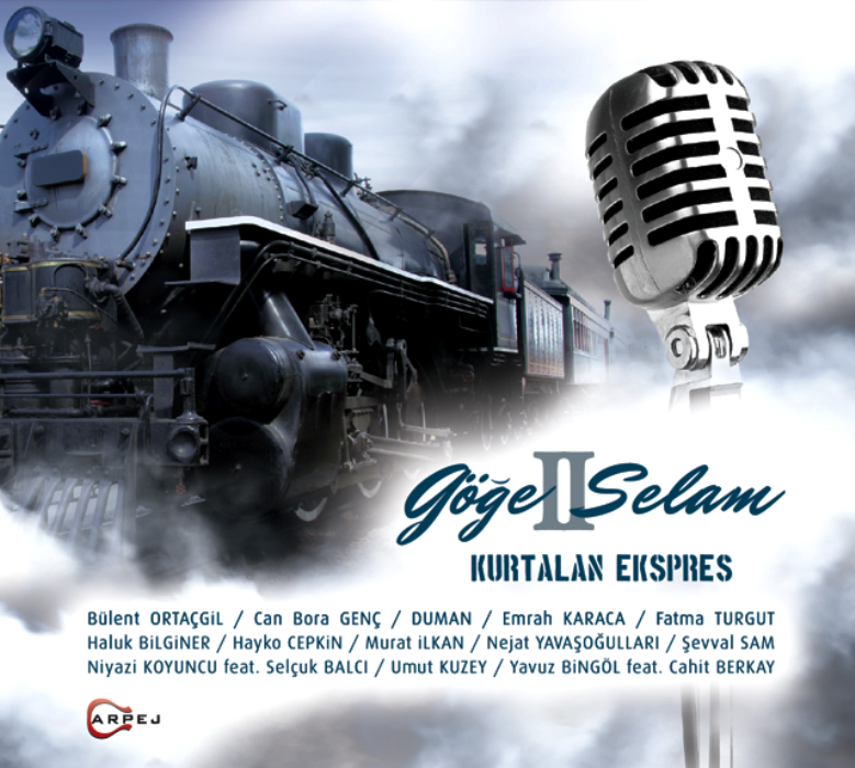 KURTALAN EKSPRES - GÖĞE SELAM II
