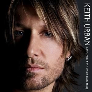 KEITH URBAN - LOVE, PAIN & THE WHOLE CRA