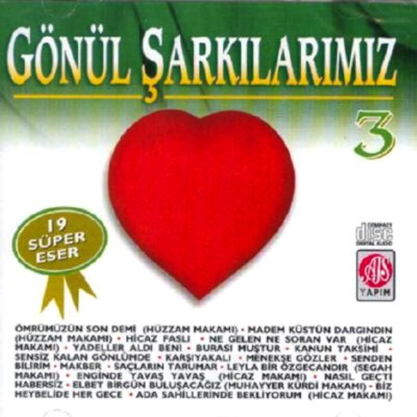 VARIOUS-KARIŞIK - GÖNÜL ŞARKILARIMIZ 3