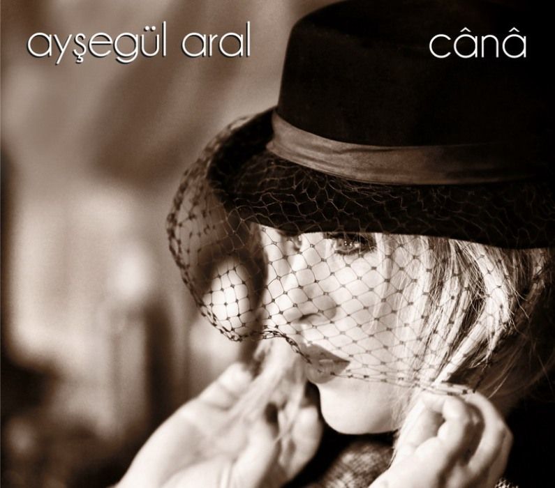 AYŞEGÜL ARAL - CANA