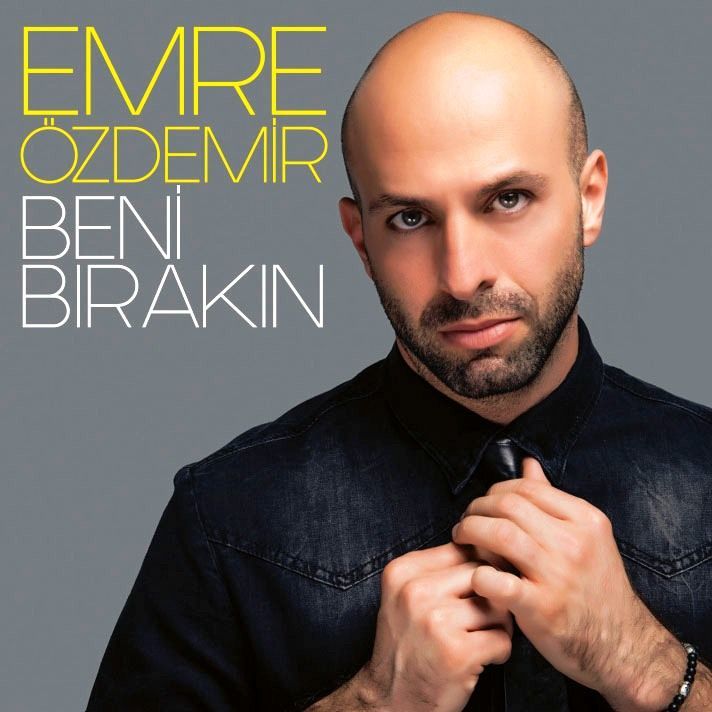 EMRE ÖZDEMİR - BENİ BIRAKIN