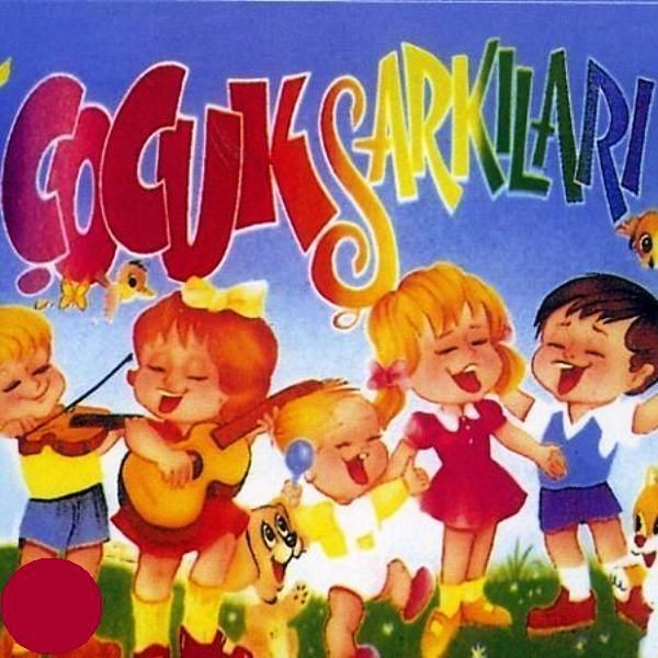 ÇOCUK ŞARKILARI - ÇOCUK ŞARKILARI