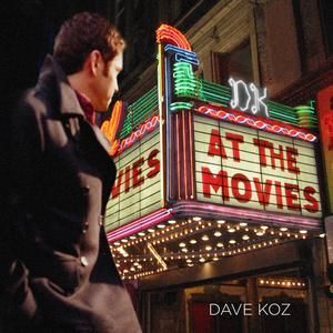 DAVE KOZ - AT THE MOVIES - DOUBLE FEA