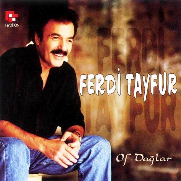 FERDİ TAYFUR - OF DAĞLAR