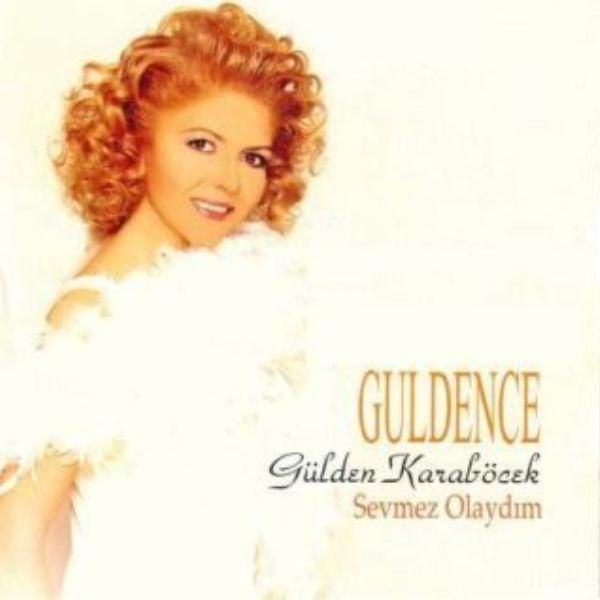 GÜLDEN KARABÖCEK - GÜLDENCE (SEVMEZ OLAYDIM)