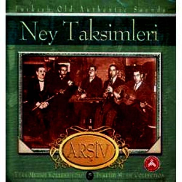 NEY TAKSİMLERİ - TÜRK SANAT MÜZİĞİ KOLEKSİYONU 5