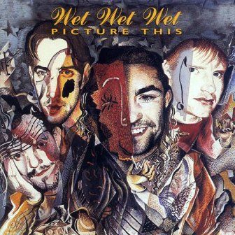 WET WET WET - PICTURE THIS
