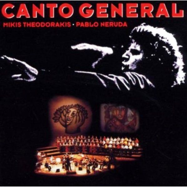 MIKIS THEODORAKIS - CANTO GENERAL (MIKIS THEODORAKIS-PABLO NERUDA)
