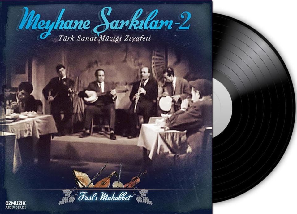 MEYHANE ŞARKILARI 2 - TÜRK SANAT MÜZİĞİ ZİYAFETİ / FASL-I MUHABBET (LP)