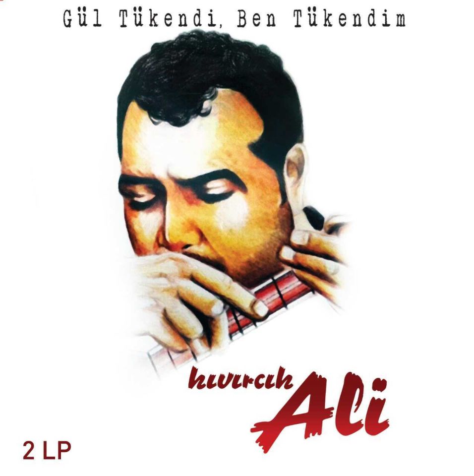 KIVIRCIK ALİ - GÜL TÜKENDİ, BEN TÜKENDİM (2 LP)