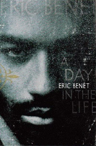 ERIC BENET - A DAY IN THE LIFE (MC)