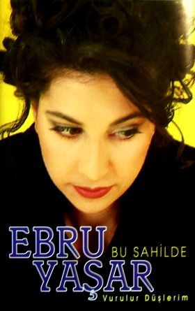 EBRU YAŞAR - BU SAHİLDE (VURULUR DÜŞLERİM)