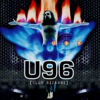 U 96 - CLUB BIZARRE