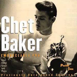 CHET BAKER - EMBRACEABLE YOU