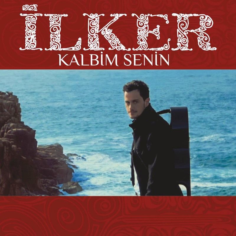 İLKER - KALBİM SENİN
