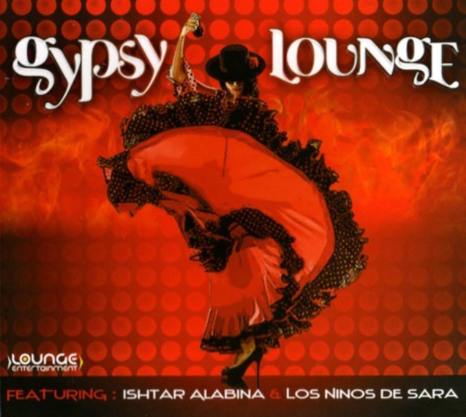 ISHTAR ALABINA & LOS NINOS DE SARA - GIPSY LOUNGE