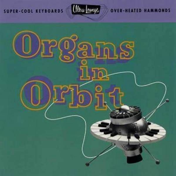 VARIOUS - ORGANS IN ORBIT