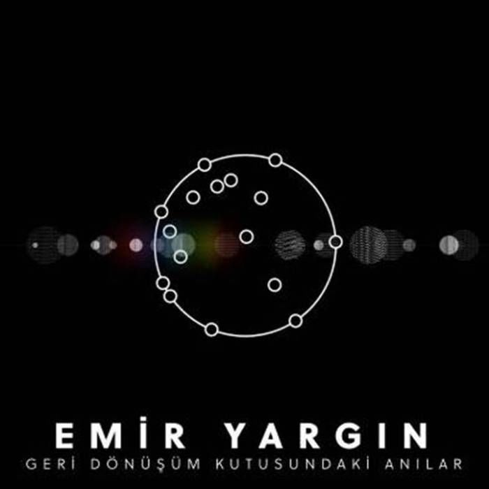 EMİR YARGIN - GERİ DÖNÜŞÜM KUTUSUNDAKİ ANILAR