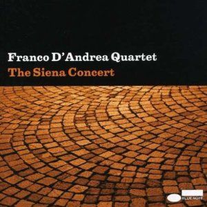 FRANCO D'ANDREA QUARTET - THE SIENA CONCERT