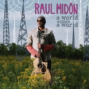 RAUL MIDON - A WORLD WITHIN A WORLD