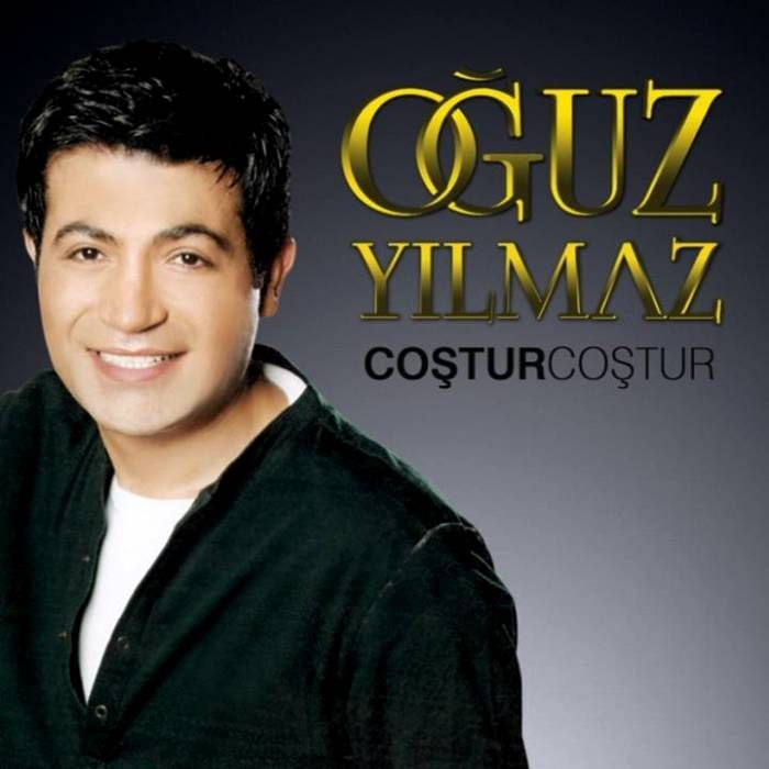 OĞUZ YILMAZ - COŞTUR COŞTUR