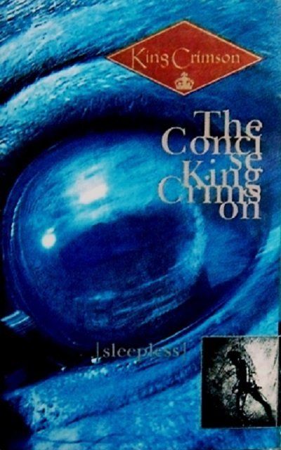 KING CRIMSON - SLEEPLESS THE CONCISE KING CRIMSON (MC)