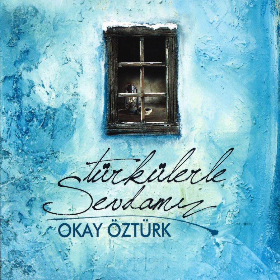 OKAY ÖZTÜRK - TÜRKÜLERLE SEVDAMIZ