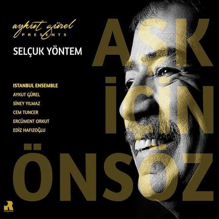 SELÇUK YÖNTEM - AŞK İÇİN ÖNSÖZ (AYKUT GÜREL PRESENTS)