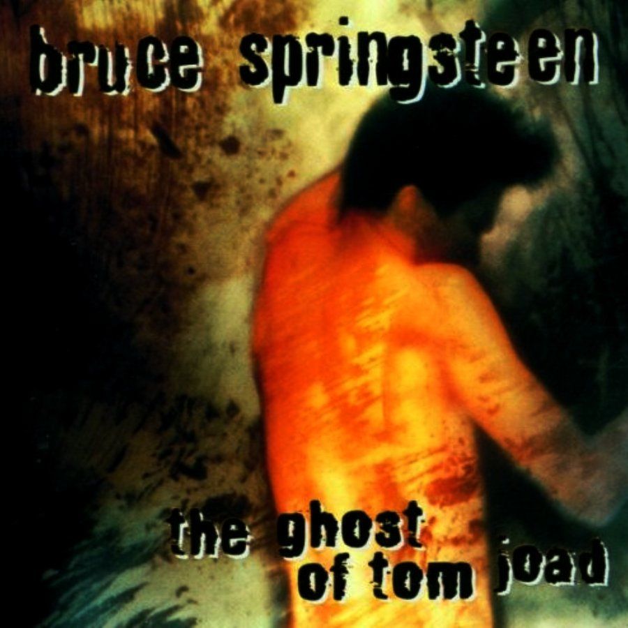 BRUCE SPRINGSTEEN - THE GHOST OF TOM JOAD