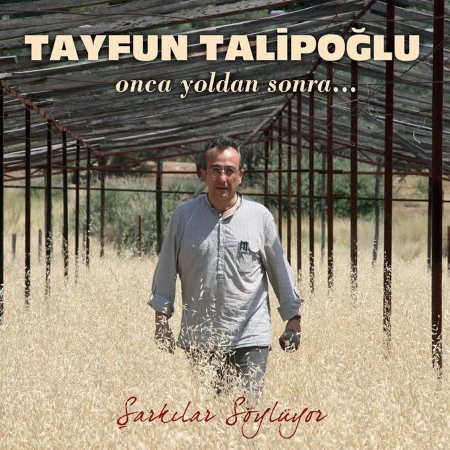 TAYFUN TALİPOĞLU - ONCA YOLDAN SONRA ŞARKILAR SÖYLÜYOR