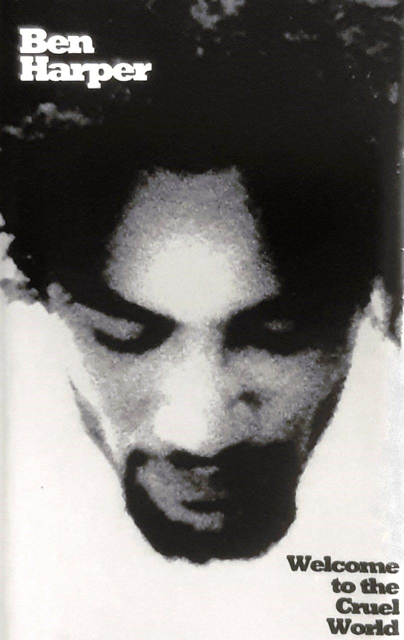 BEN HARPER - WELCOME TO THE CRUEL WORLD (MC)