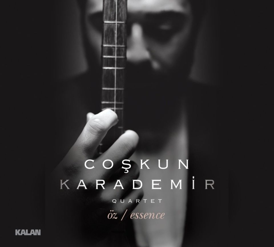 COŞKUN KARADEMİR QUARTET - ESSENCE / ÖZ