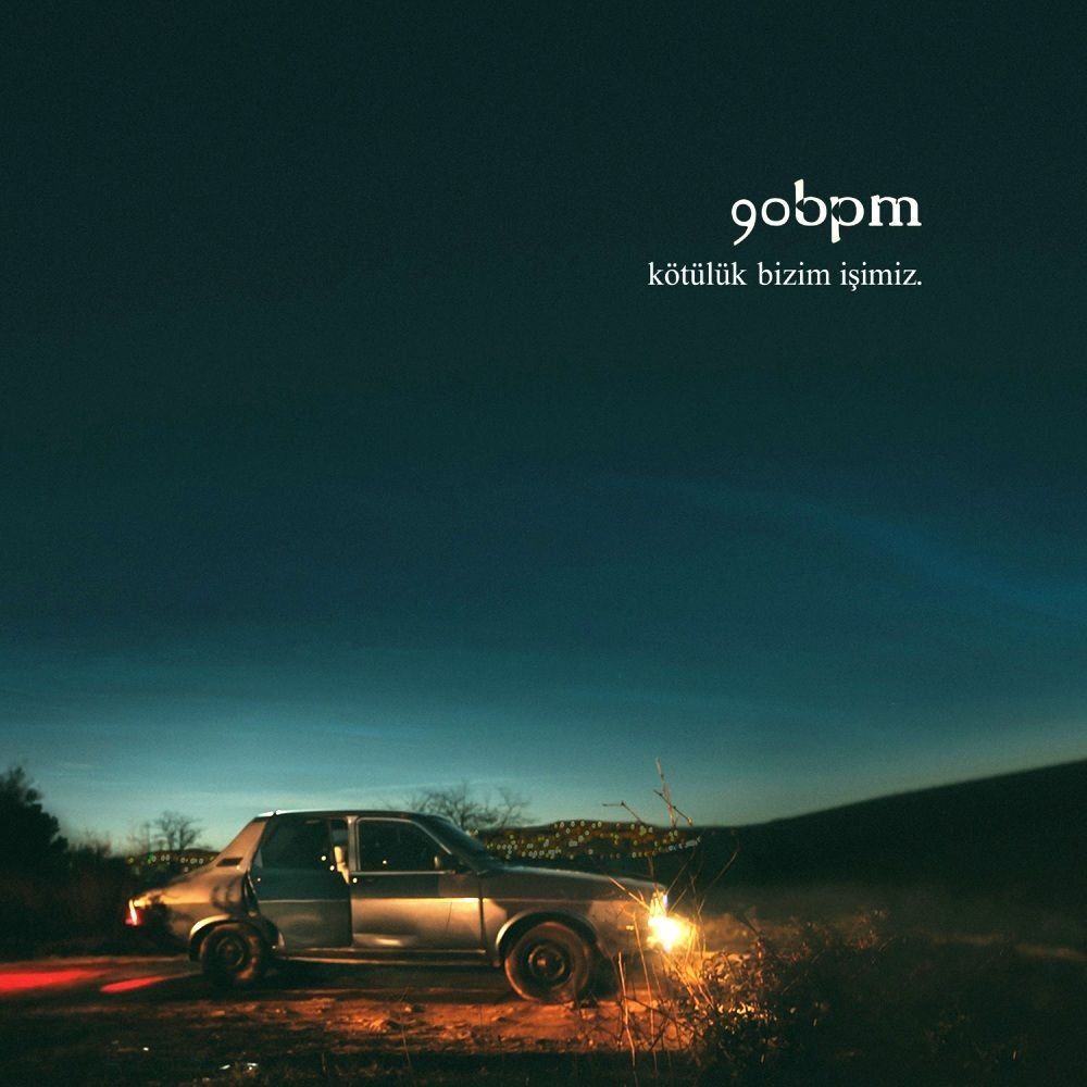 90 BPM - KÖTÜLÜK BİZİM İŞİMİZ