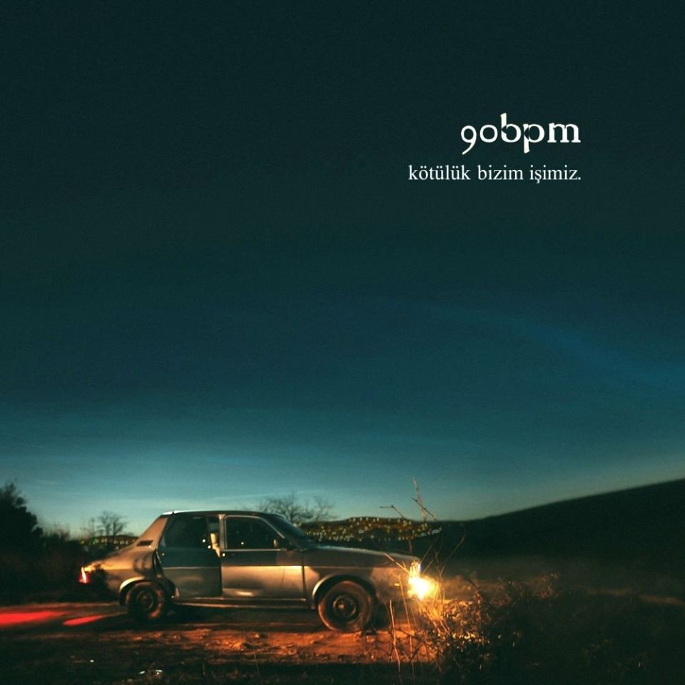 90 BPM - KÖTÜLÜK BİZİM İŞİMİZ