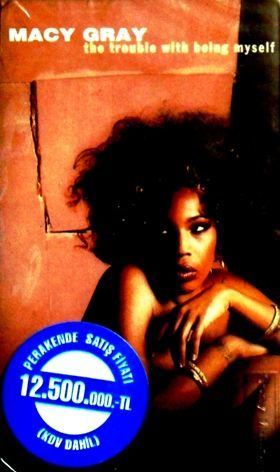 MACY GRAY - THE TROUBLE WITH BEING MYSELF
