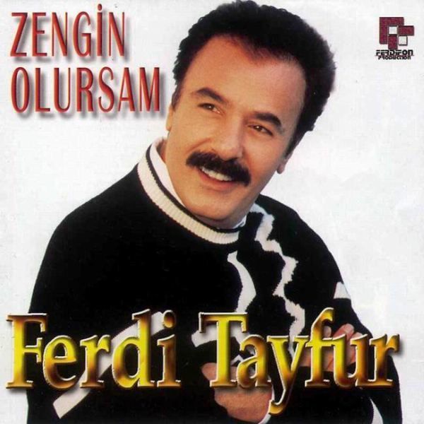 FERDİ TAYFUR - ZENGİN OLURSAM